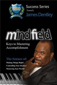 Mind Field - NBC University Edition: Keys to Mastering Accomplishment