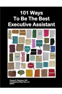101 Ways to Be the Best Executive Assistant