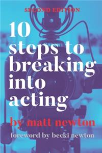 10 Steps to Breaking into Acting