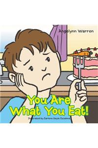 You Are What You Eat!