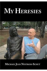 My Heresies