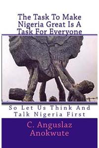Task To Make Nigeria Great Is A Task For Everyone