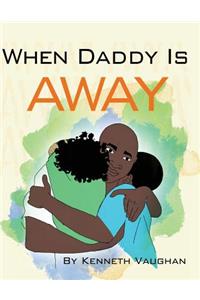 When Daddy Is Away