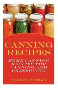 Canning Recipes: Home Canning Recipes for Canning and Preserving