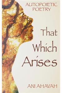 That Which Arises: Autopoietic Poetry of Ani Ahavah