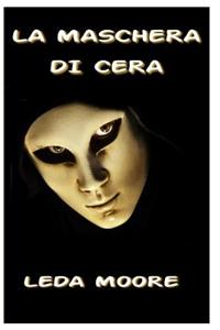 La Maschera Di Cera