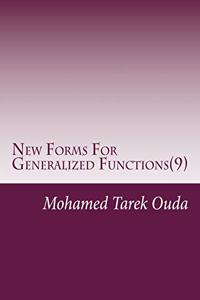 New Forms For Generalized Functions(9)