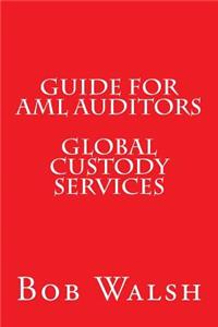 Guide for AML Auditors - Global Custody Services