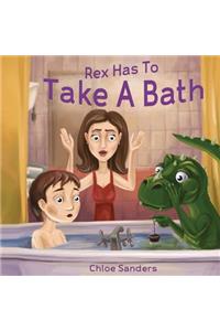 Rex Has To Take A Bath