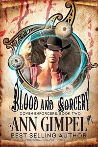 Blood and Sorcery: Historical Paranormal Romance--With a Steampunk Edge