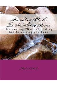 Stumbling Blocks To Stepping Stones