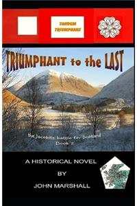 Triumphant to the Last
