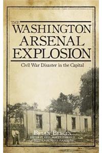 Washington Arsenal Explosion
