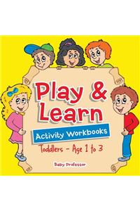 Play & Learn Activity Workbooks Toddlers - Age 1 to 3