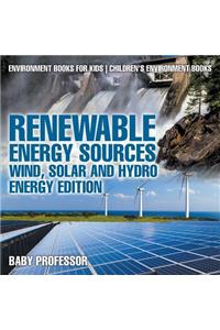 Renewable Energy Sources - Wind, Solar and Hydro Energy Edition