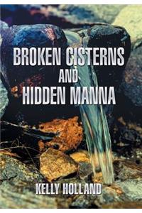 Broken Cisterns and Hidden Manna