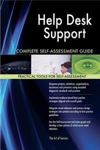 Help Desk Support Complete Self-Assessment Guide