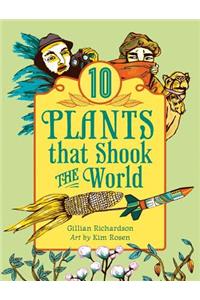 10 Plants That Shook The World