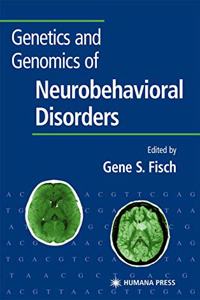 Genetics and Genomics of Neurobehavioral Disorders