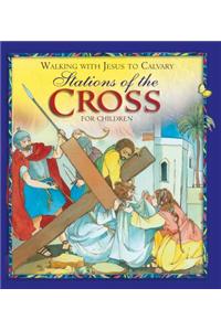 Walking with Jesus to Calvary: Stations of the Cross for Children