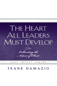Heart All Leaders Must Develop