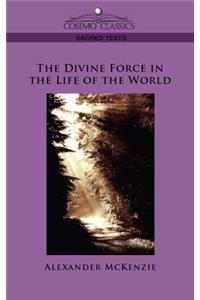 The Divine Force in the Life of the World