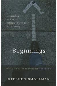 Beginnings: Understanding How We Experience the New Birth