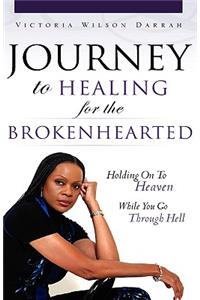 JOURNEY TO HEALING for the BROKENHEARTED