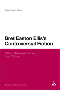 Bret Easton Ellis's Controversial Fiction