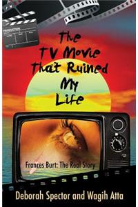 The TV Movie That Ruined My Life: Frances Burt: The Real Story