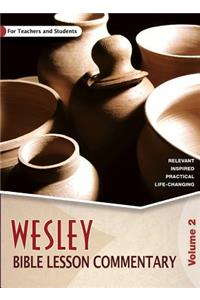 Wesley Bible Lesson Commentary Volume 2