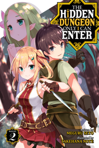 Hidden Dungeon Only I Can Enter (Light Novel) Vol. 2