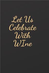 Let Us Celebrate With Wine
