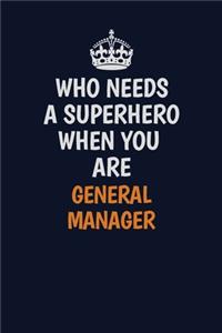 Who Needs A Superhero When You Are General Manager