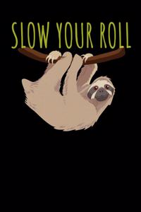 Slow Your Roll
