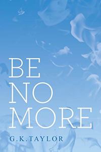Be No More
