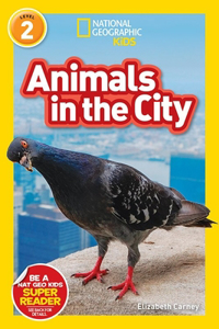 Animals in the City (National Geographic Readers)