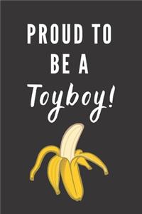 Proud To Be A Toyboy!