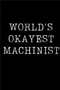 World's Okayest Machinist