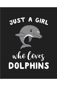 Just A Girl Who Loves Dolphins