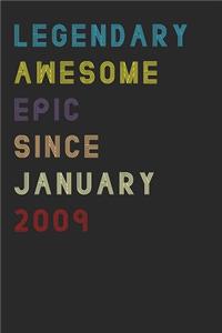 Legendary Awesome Epic Since January 2009 Notebook Birthday Gift