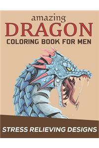 Amazing Dragon Coloring Book for Men Stress Relieving Designs