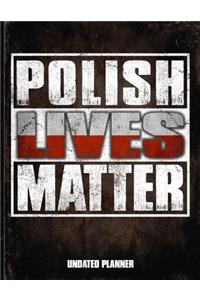 Polish Lives Matter Undated Planner