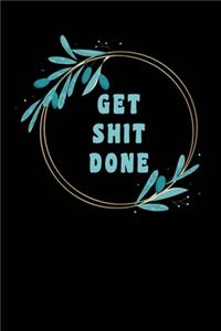 Get Shit Done