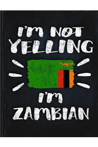 I'm Not Yelling I'm Zambian