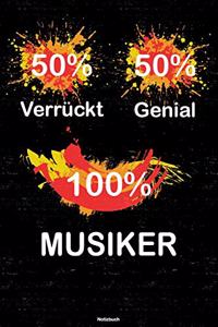 50% Verrückt 50% Genial 100% Musiker Notizbuch