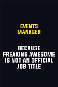 Events Manager Because Freaking Awesome Is Not An Official Job Title