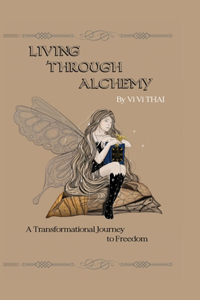 Living Through Alchemy