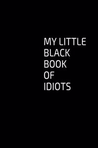 My Little Black Book of Idiots