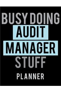 Busy Doing Audit Manager Stuff Planner